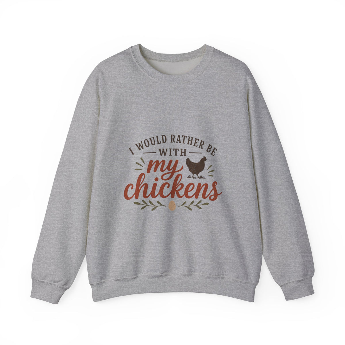 I Would Rather Be With My Chickens sweatshirt | Chicken Lover Barnyard Design