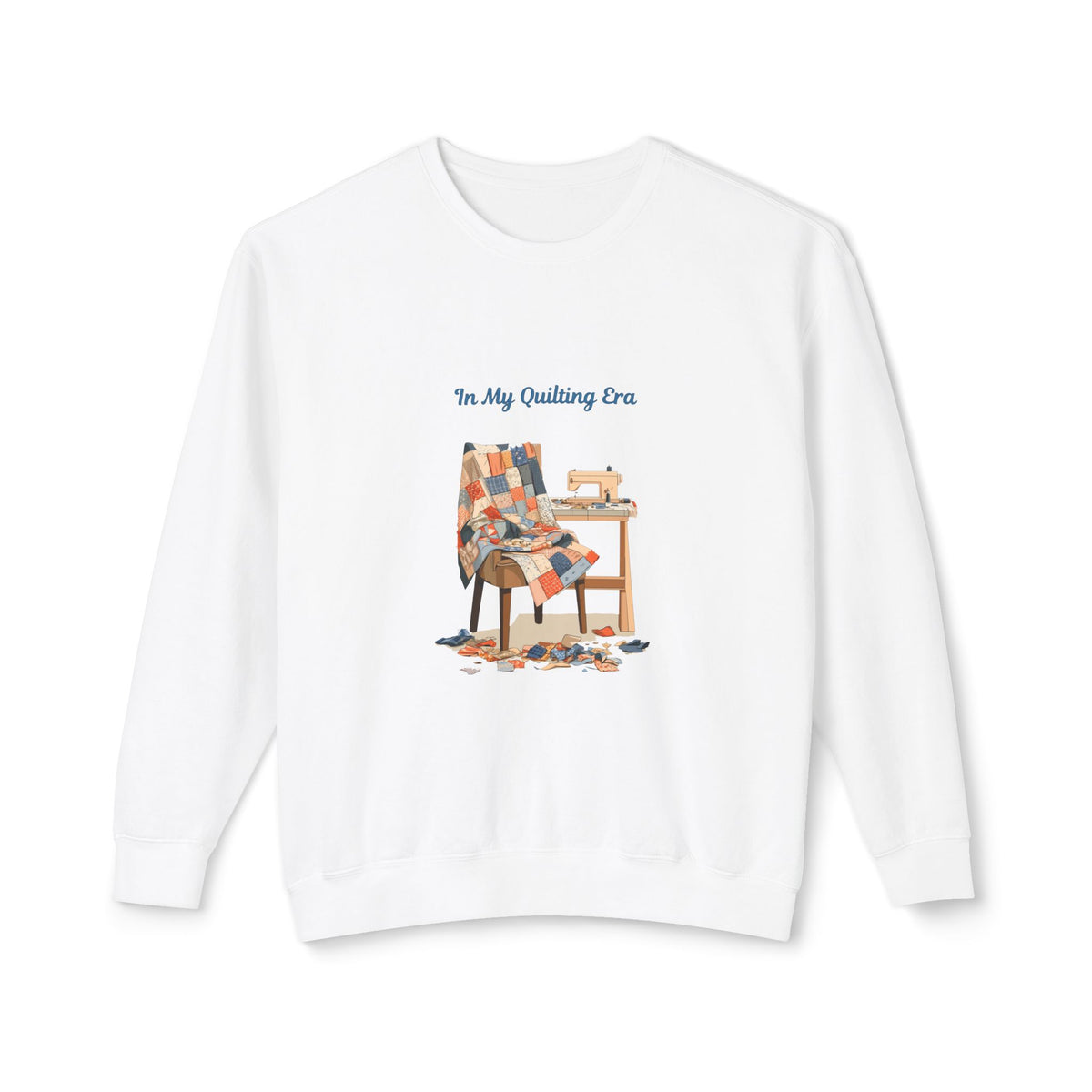 In My Quilting Era Sweatshirt | Quilt Chair Sewing Machine Design