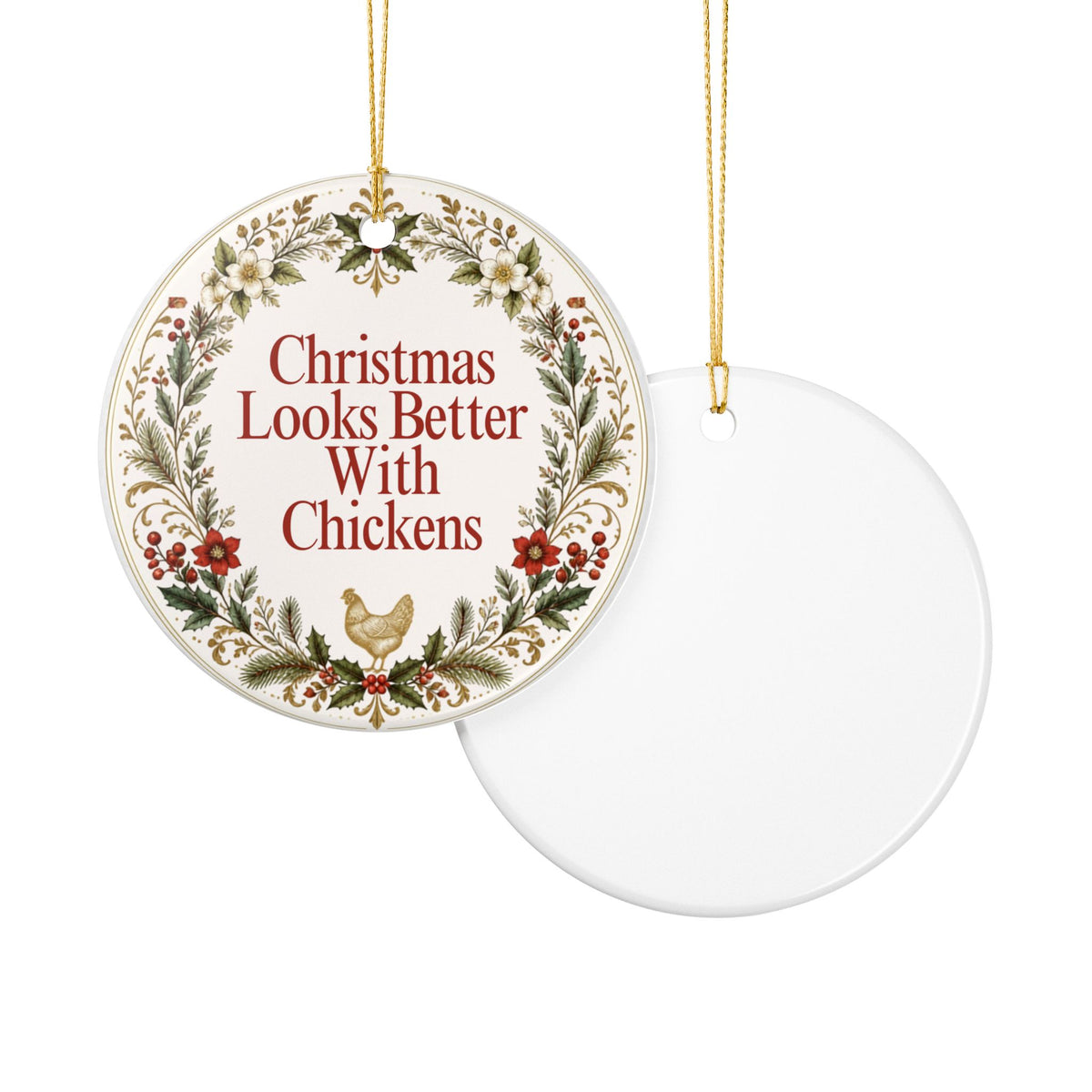Chicken Christmas Ornament, Christmas Looks Better With Chickens, Ceramic Hen Ornament