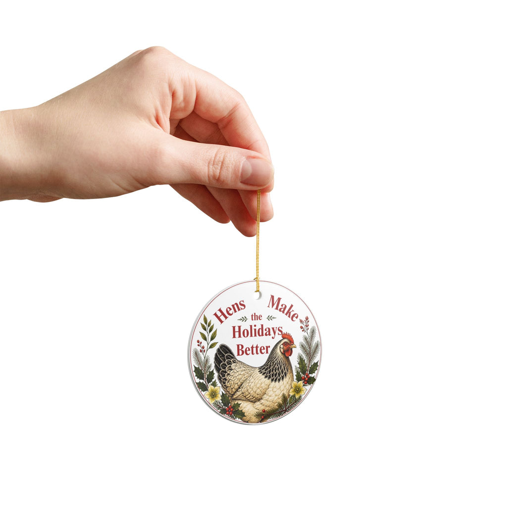 Chicken Christmas Ornament, Hens Make the Holidays Better, Ceramic Chicken Lover Ornament