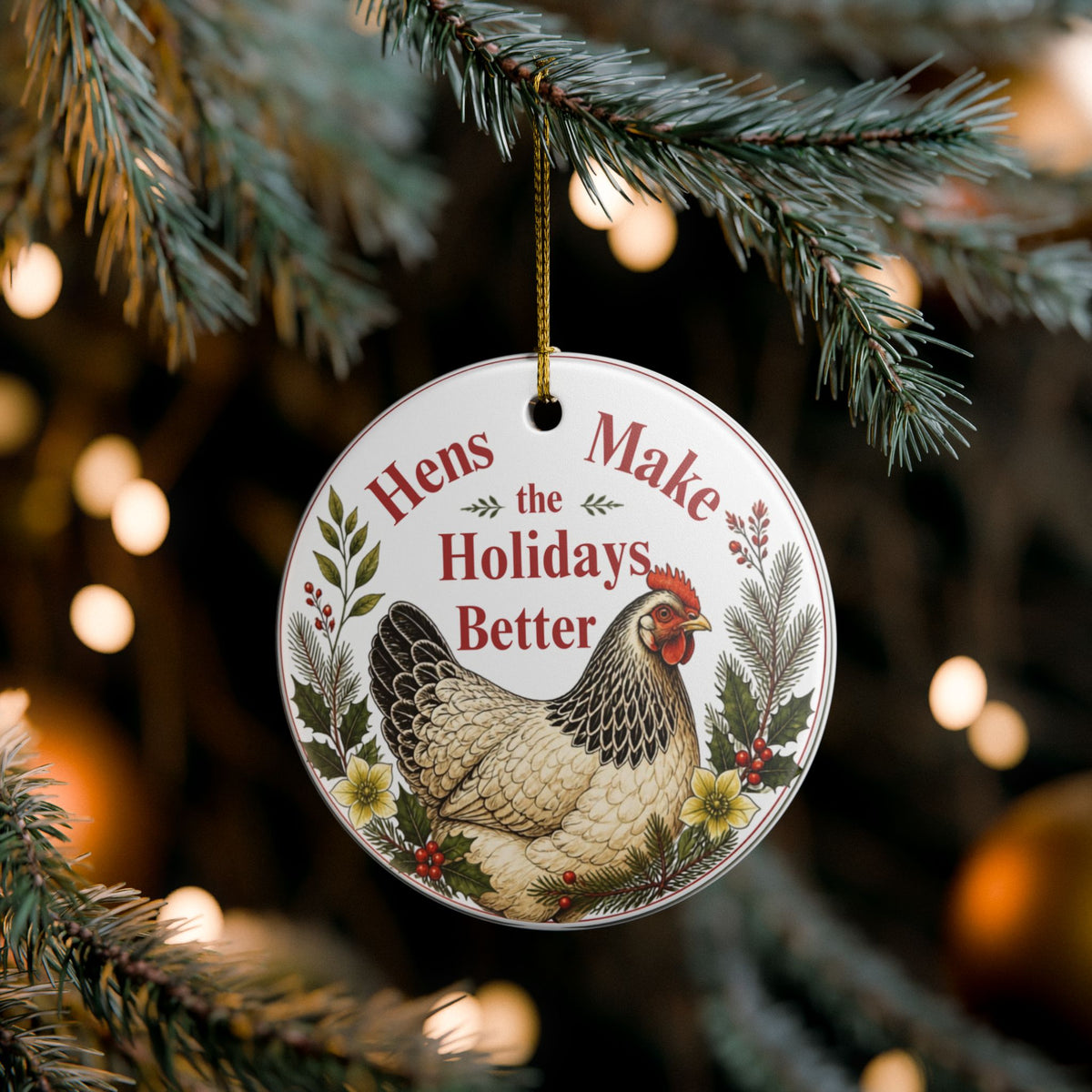 Chicken Christmas Ornament, Hens Make the Holidays Better, Ceramic Chicken Lover Ornament