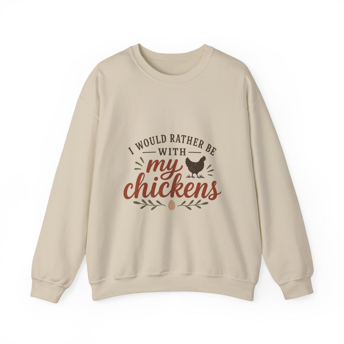 I Would Rather Be With My Chickens sweatshirt | Chicken Lover Barnyard Design