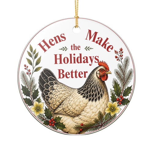 Chicken Christmas Ornament, Hens Make the Holidays Better, Ceramic Chicken Lover Ornament