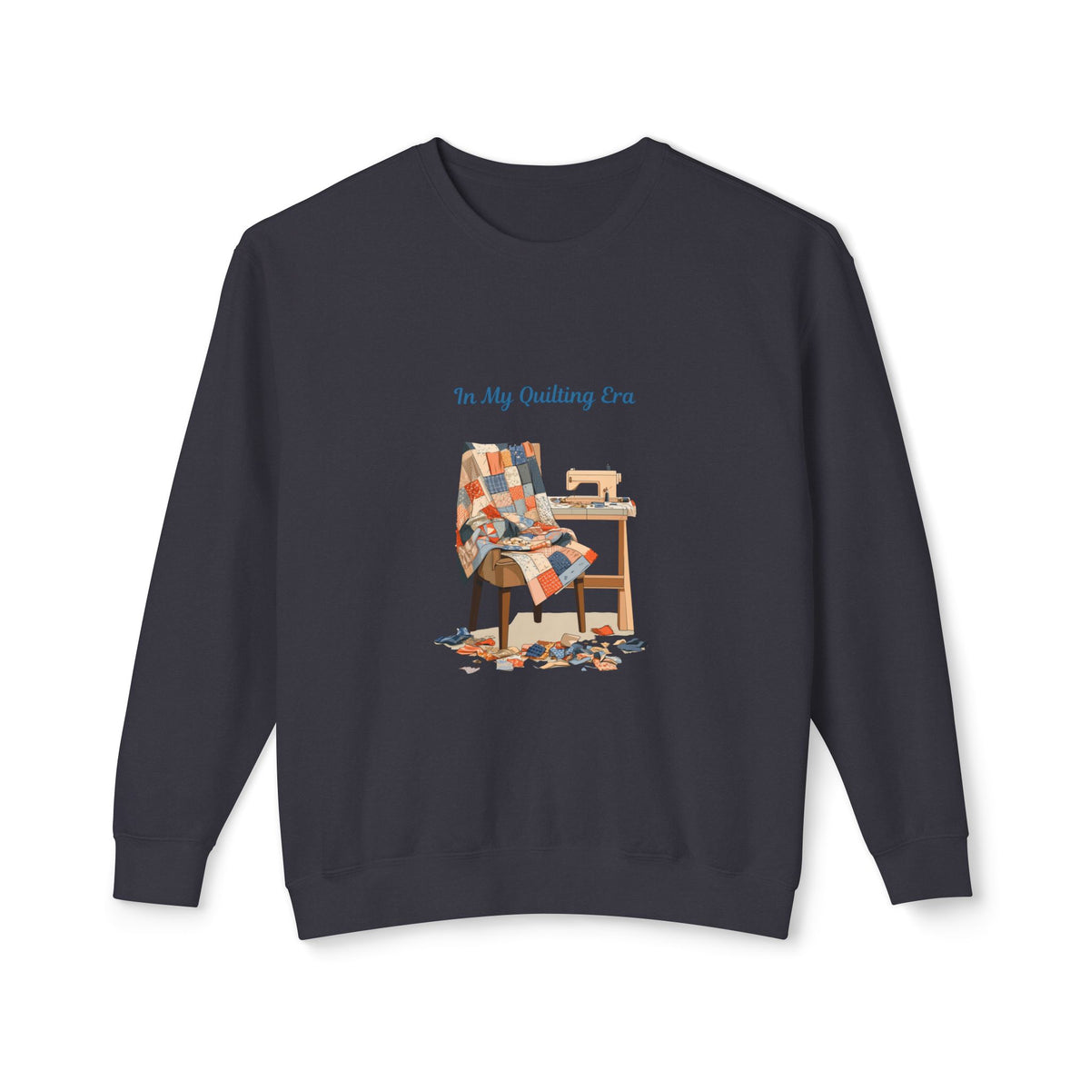 In My Quilting Era Sweatshirt | Quilt Chair Sewing Machine Design