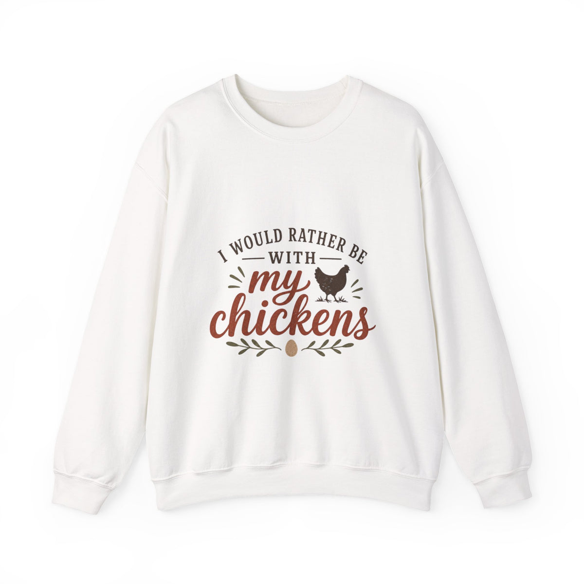 I Would Rather Be With My Chickens sweatshirt | Chicken Lover Barnyard Design