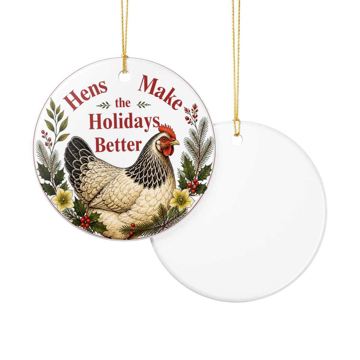 Chicken Christmas Ornament, Hens Make the Holidays Better, Ceramic Chicken Lover Ornament